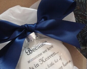 Loved One Memorial Ornament Because Someone We Love is in Heaven There's Heaven in Our Home Glass Christmas Ornament In Memory Keepsake Gift