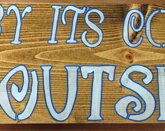 Baby its cold outside Wood Sign