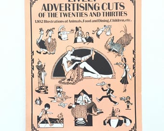 Lively Advertising Cuts of the Twenties and Thirties / Illustrations of Animals, Food & Dining, Children / Leslie Cabarga Marcie McKinnon