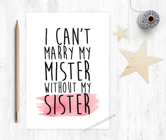 will you be my bridesmaid card, i can't marry my mister without my sister, will you be my maid of honour, bridesmaid proposal