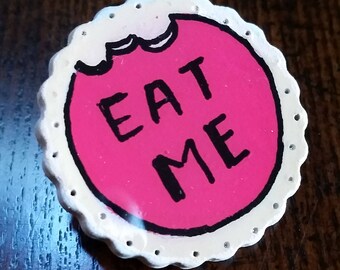 Eat Me - Handmade Ceramic Pin