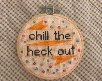 chill the heck out! cross stitch