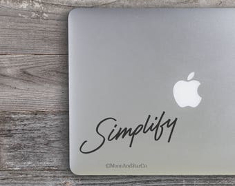 Simplify , Laptop Stickers, Laptop Decal, Macbook Decal, Car Decal, Vinyl Decal