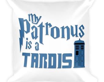 My Patronus is a T.A.R.D.I.S - Square Pillow