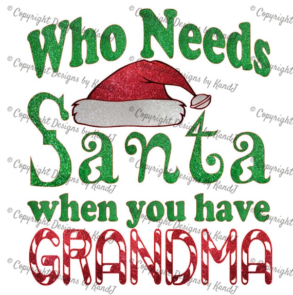 Download Who Needs Santa when you have Grandma SVG christmas SVG File