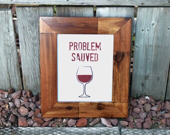 Wine Art "Problem Sauved" Wine Print Wine Lover Wine Decor Funny Art Wine Quote Wall Art Wall Decor