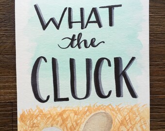 What The Cluck - original watercolor 5x7