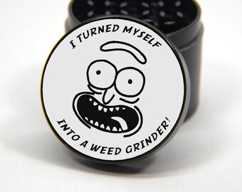 Laser Engraved Herb Grinder - I Turned Myself Into A Grinder Artwork Design 4 Piece Grinder GW203
