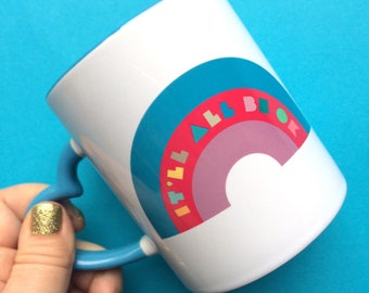 Rainbow Mug - It'll All Be Ok Mug - Heart Handle Mug - Gift For Mum - Illustrated Gift - Gift for Girlfriend - Teachers Gift - BLUE Inner