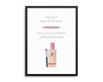 Funny Makeup Quote Poster, Eyeliner Be Even, Foundation Perfectly Blended, Inspirational Beauty Art, Girly Bathroom Decor, Makeup Addict Art