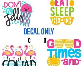 Summer Decals | Beach Decals | Vinyl Decal | Summer Decal for Yeti Cup | Eat Sleep Beach | Good Times and Tan Lines | Beach Vibes Only