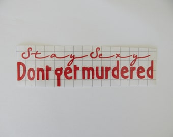 My Favorite Murder: Stay Sexy Dont Get Murdered
