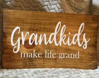 Grandkids Make Life Grand Wood Sign Custom Wood Sign Bedroom Wall Sign Gift for Grandparent New Grandparent Pregnancy Reveal Gift Wall Sign