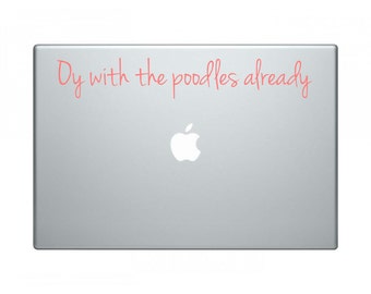 Gilmore Girls "Oy with the Poodles Already" Vinyl Decal