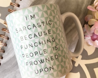 I'm Sarcastic Quote Geometric Mug Cup - Sarcasm Mug - Quote Mug - Coffee Mug - Sarcasm Sayings