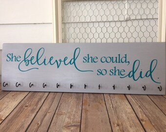 She Believed She Could So She Did - Medal Hanger - Medal Holder - Sports Sign - Girl Room - Encouragement - Key Holder