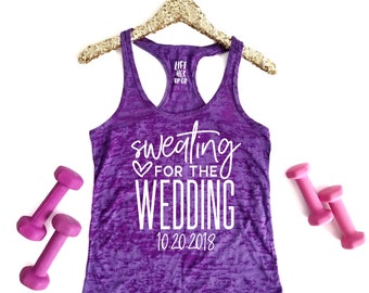 Sweating for the Wedding. Personalized wedding Tank Top. Racerback Workout Tank Top. Cute Workout Tank Top. Great Engagement Gift.