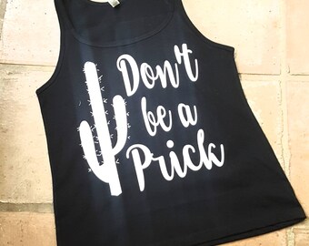 Don't Be A Prick - Western Tank Top by Paisley Jades