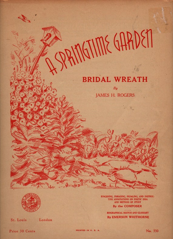 A Springtime Garden Bridal Wreath + James H. Rogers + 1941 + Vintage Sheet Music