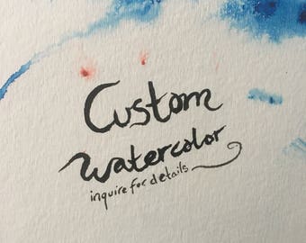 Custom original watercolor