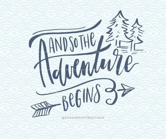 Download SVG Cuttable Vector And so the adventure begins SVG Vector