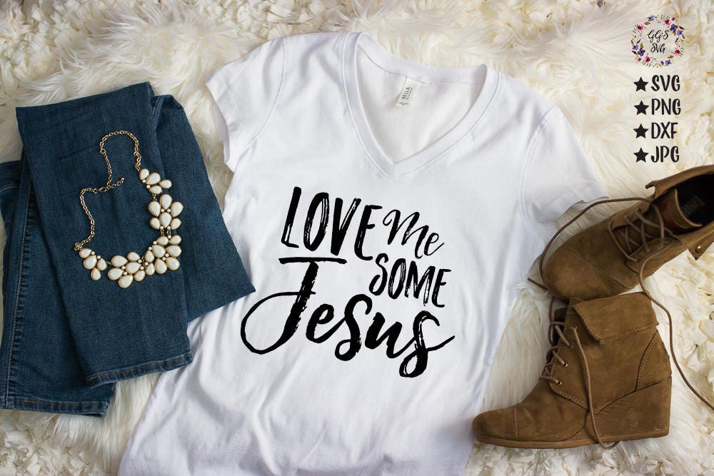 Download Love Me Some Jesus SVG, Jesus Svg, Christian Svg, Bible ...