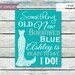 Customizable* Teal Blue Bridal Shower Sign Bachelorette Party Sign Old New Borrowed Blue 8" x 10" INSTANT DOWNLOAD