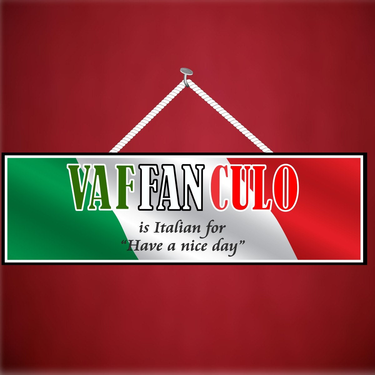 Vaffanculo Italian Funny Sign With Have A Nice Day Quote Vaffanculo italian funny sign with have a nice day quote