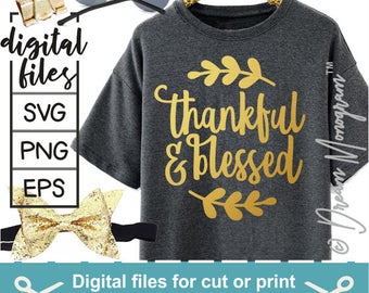 Thankful Svg / Blessed Svg / Thanksgiving Svg / Grateful Svg / Faith svg / Cutting files for use with Silhouette Cameo and Cricut