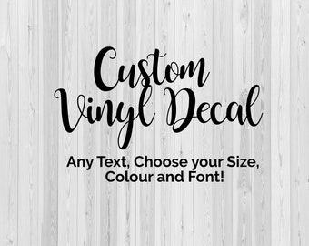 Create your own Vinyl Decal, Custom Vinyl decal, Choose your Text Font Size Design your own vinyl Decal, Bespoke vinyl decal Personalised