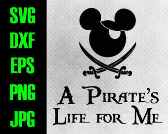 Disney Pirate's Life - svg, dxf, eps, png, jpg cutting files - cricut, silhouette - iron on - Disney Cruise Mickey Pirate's life for me