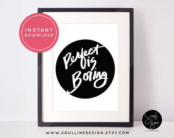 Perfect is Boring | Instant Download