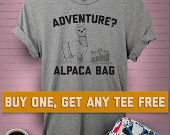 SALE TODAY: Adventure? Alpaca Bag T-Shirt, Ladies Unisex Shirt, Puns Animal Funny Sarcastic Tee Short or Long Sleeve Tee