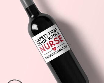Safety First Drink with a Nurse Wine Label. Champagne Label. Nurse Gift. Graduation Gift. Registered Nurse. Nursing School Gift. RN. LPN.