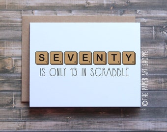 70th birthday card, funny birthday card, seventy is only 13 in scrabble, card for senior, card from son, card from daughter, Scrabble