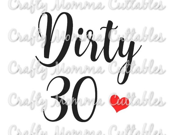 Download Dirty 30 file / 30th Birthday Svg / I'm the dirty 30 Cut