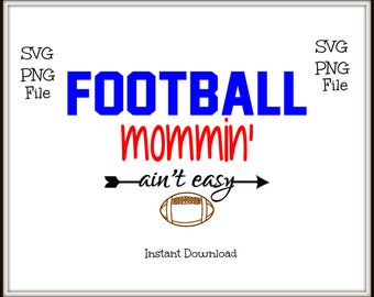 Football Mommin Ain't Easy SVG and PNG File