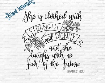 She is Clothed with Strength and Dignity SVG Cut File, Proverbs 31:25, Scripture svg, svg png dxf file, Hand Lettered Scripture SVG file