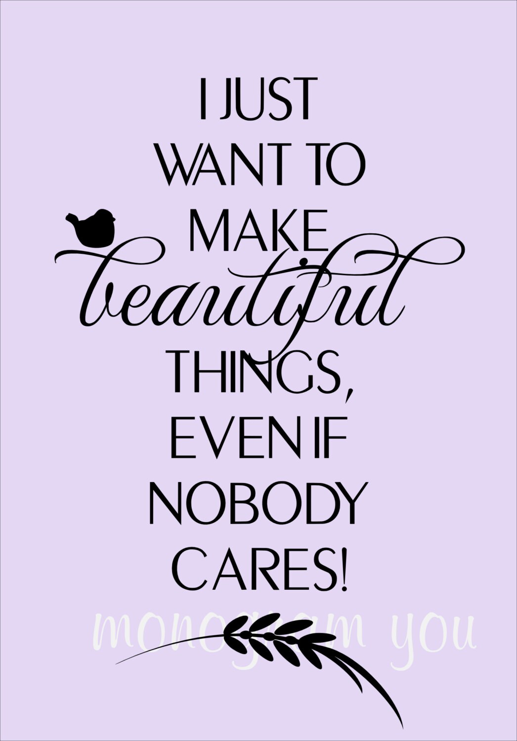 Wall Decal Quote 'I just want to make beautiful things