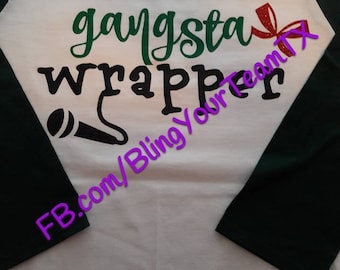 Graphic Unisex Raglan or Tee with quote - "Gangsta Wrapper" | Funny Saying, Novelty Shirts, Christmas, Holidays,