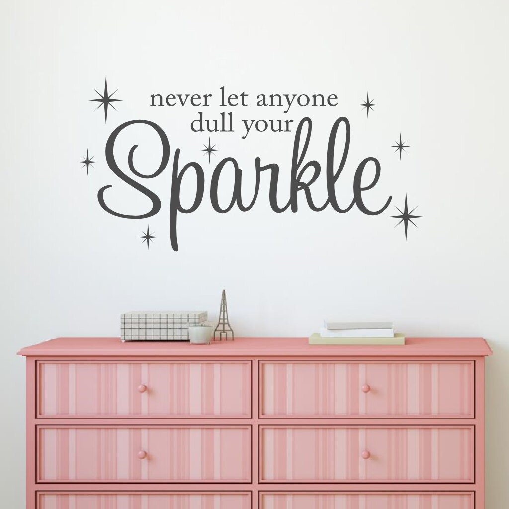 never let anyone dull your sparkle wall decal vinyl lettering