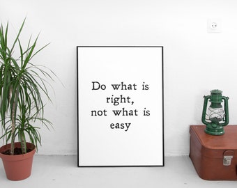Printable Quotes, Do what is right not what is easy, Instant Download, Printable Art, Printable Quotes, Home Decor, Motivational Quote