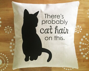 Cat Pillow Cover, Throw Pillow Cover, Cat Hair Pillow Cover, Funny Cat Quote Pillow Cover, There's Probably Cat Hair on This Pillow Cover