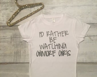 I'd Rather Be Watching Gilmore Girls | Gilmore Girls | Youth Shirt | Gilmore Girls Premiere | TV Shirt |