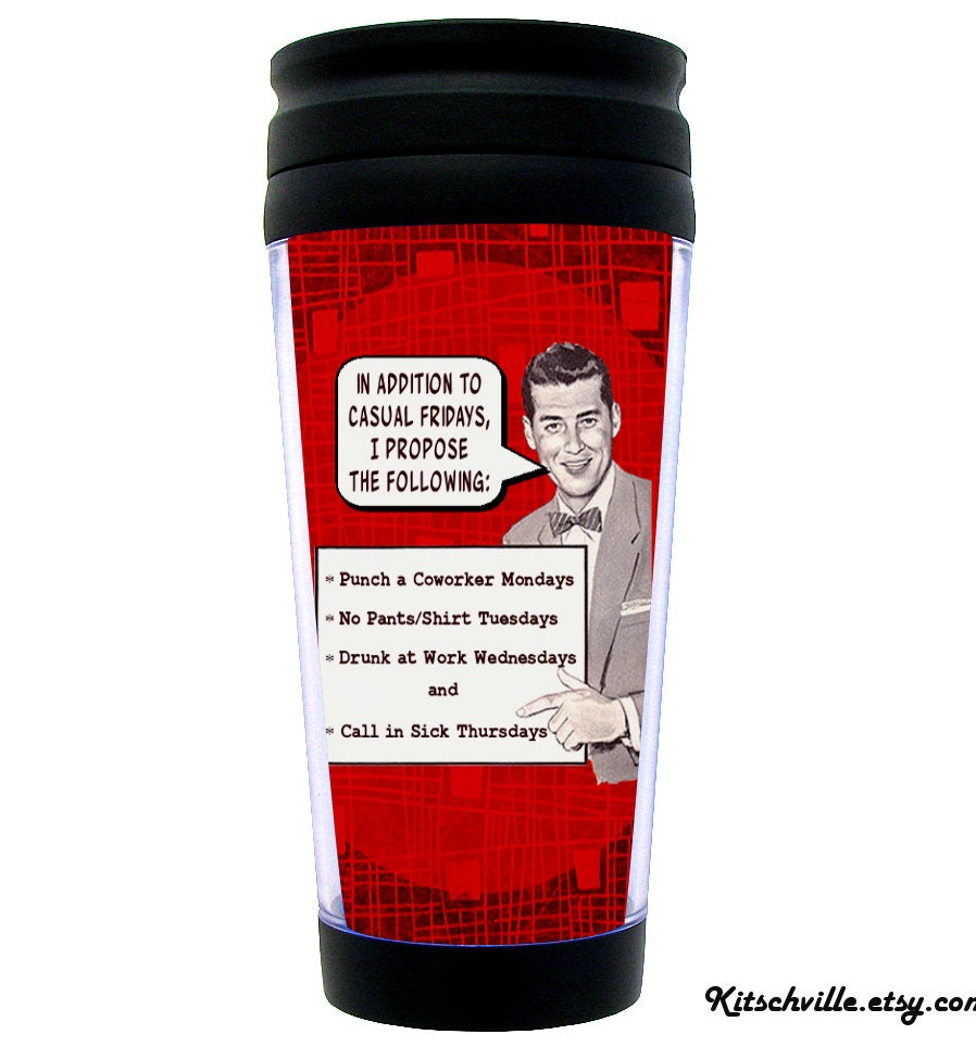 Funny Travel Mug for Work In Addition to Casual