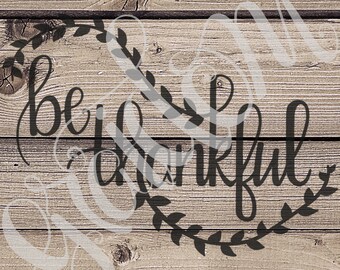 Be Thanksful svg, pdf, png, jpg, digital file only, hand lettered, fall svg, thanksgiving svg, cricut cut file, silhouette svg, thankful