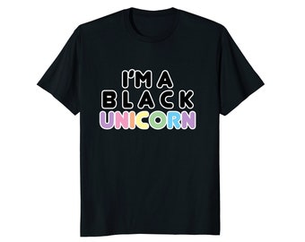 I'm a Black Unicorn T-Shirt