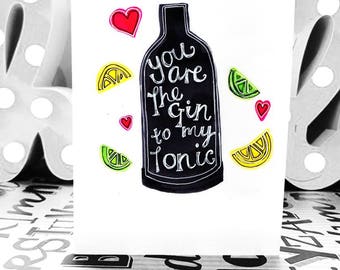 Gin To My Tonic - A6 - Greetings Card