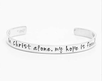 In Christ Alone Sterling Silver Hand-Stamped Hymn Quote Cuff Bracelet
