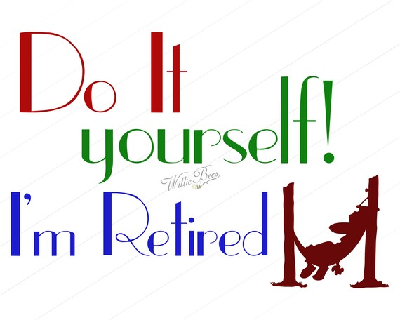 Free Free 268 Retirement Quotes Svg Free SVG PNG EPS DXF File